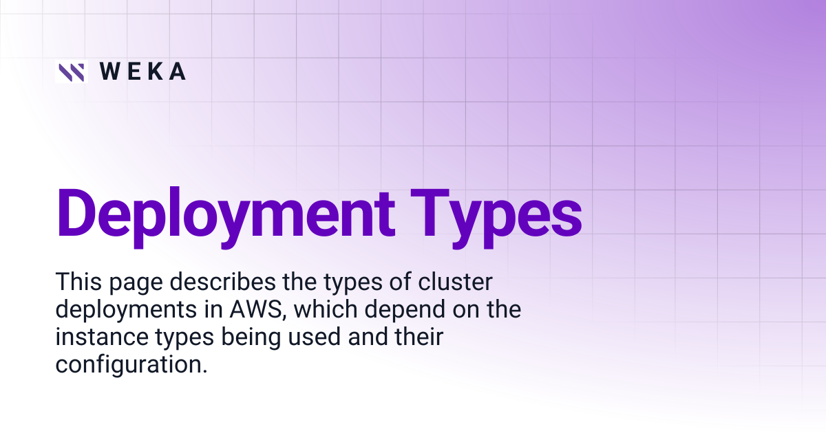 Deployment Types | 3.14 EOS | W E K A