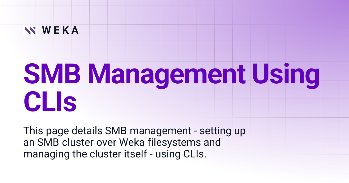 SMB Management Using CLIs | 3.14 EOS | W E K A