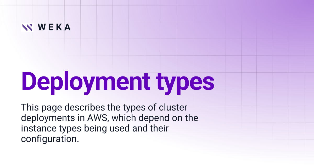 Deployment types | 4.1 EOS | W E K A