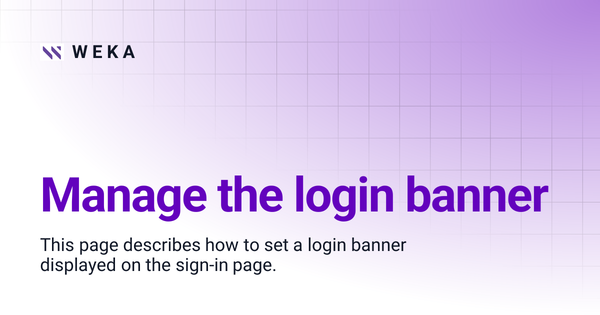 Manage the login banner | 4.1 EOS | W E K A