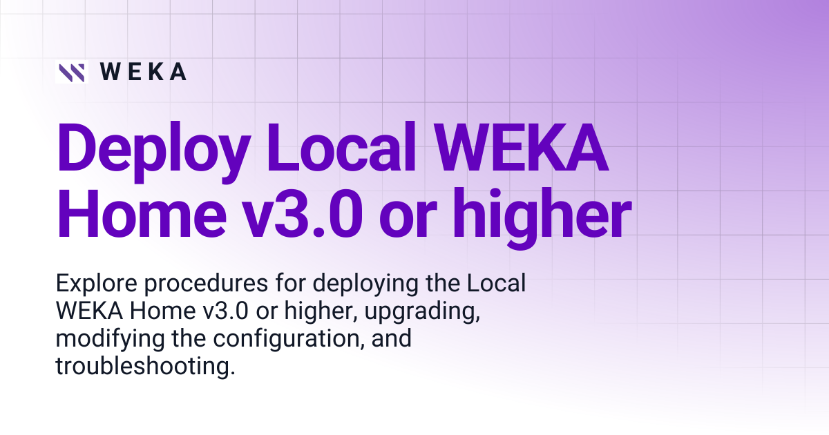 Deploy Local WEKA Home v3.0 or higher | 4.2 | W E K A