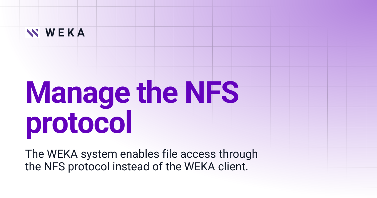 Manage the NFS protocol | 4.3 | W E K A