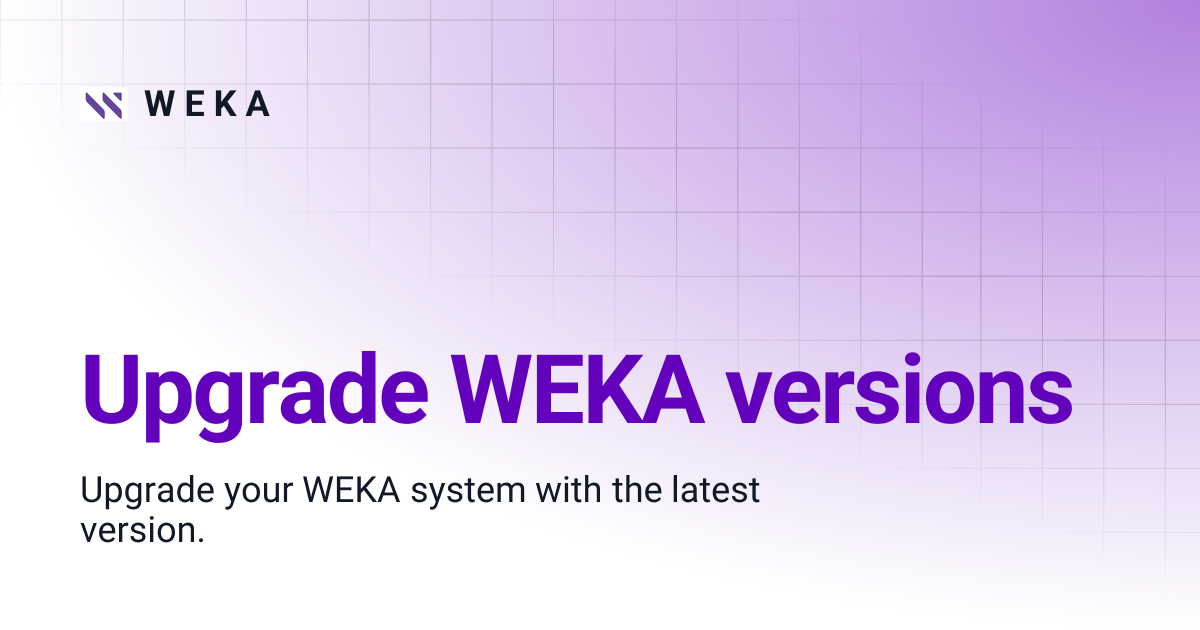 Upgrade WEKA versions | 4.3 | W E K A