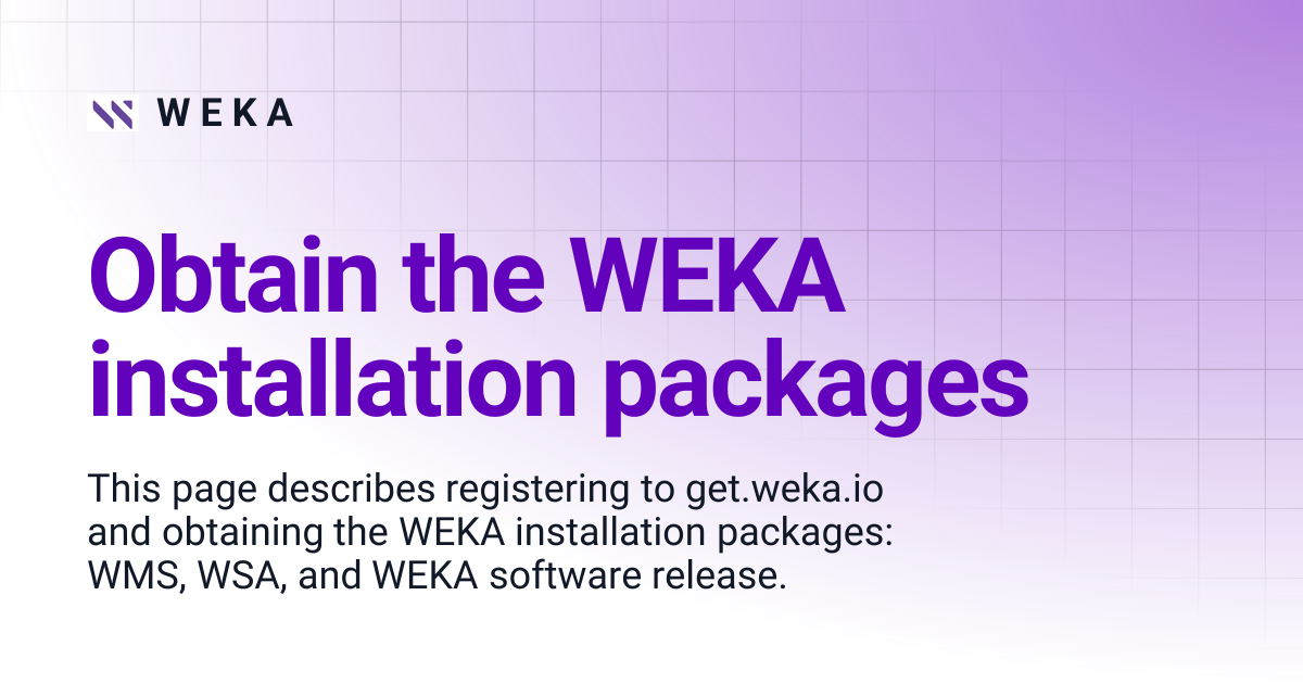 Obtain the WEKA installation packages | 5.0 | W E K A