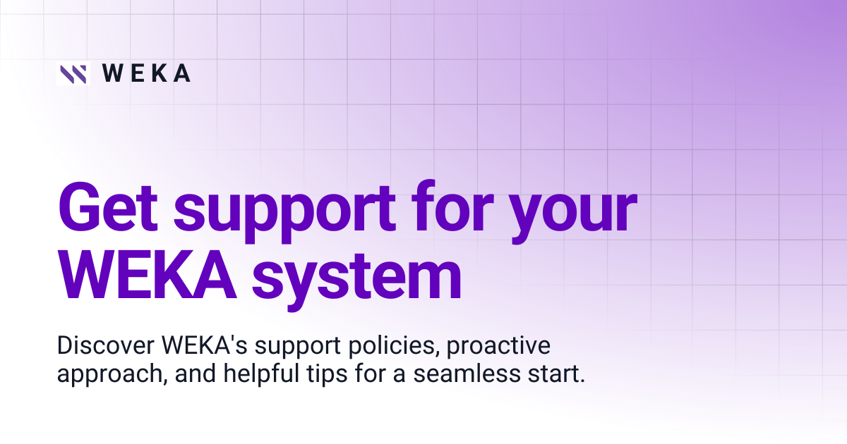 Get support for your WEKA system | 5.0 | W E K A
