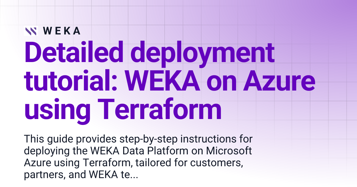 Detailed deployment tutorial: WEKA on Azure using Terraform | 5.0 | W E K A