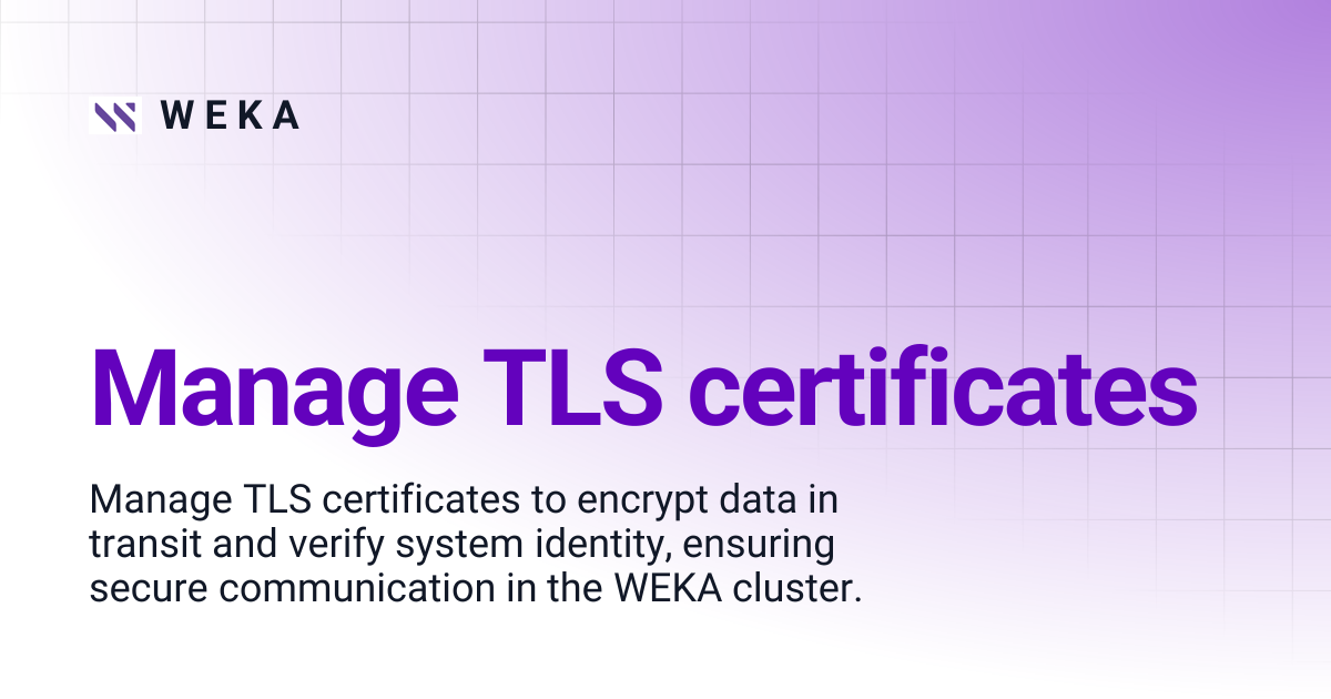 Manage TLS certificates | 5.0 | W E K A
