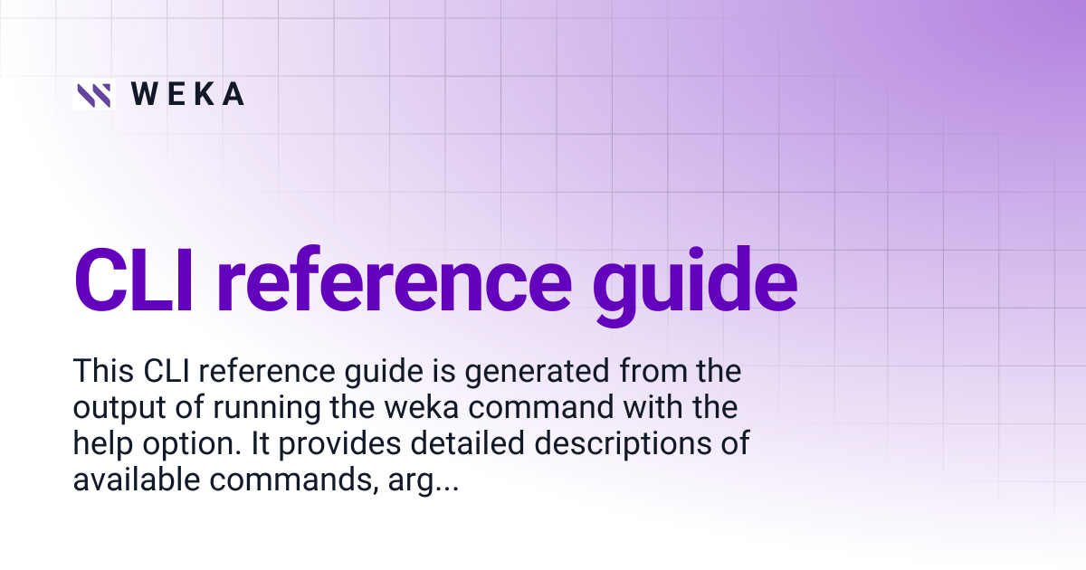CLI reference guide | 5.0 | W E K A